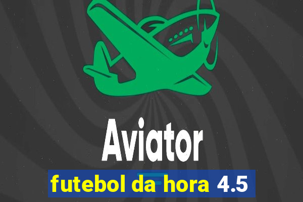 futebol da hora 4.5